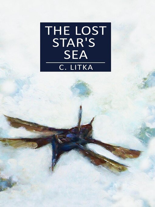 Title details for The Lost Star's Sea by C. Litka - Available